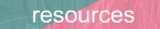 RESOURCES